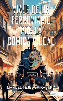 Viaje de un ferroviario por la cómica ciudad