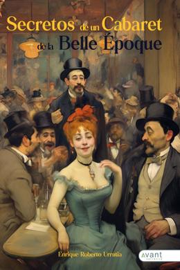 Secretos de un cabaret de la Belle Époque