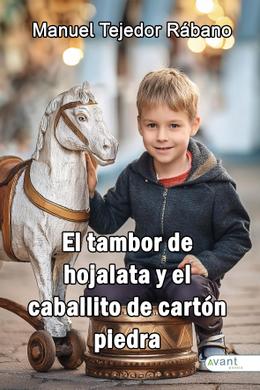 El tambor de hojalata y el caballieto de cartón piedra