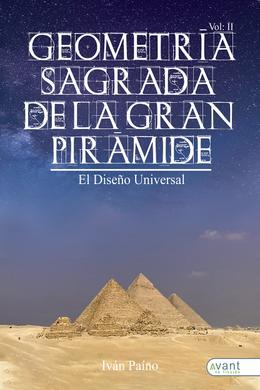 Geometría Sagrada de la Gran Pirámide. Vol. II
