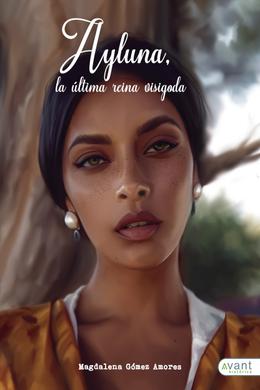 Ayluna, la última reina visigoda